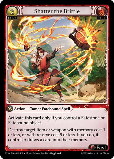 Shatter the Brittle (068) [Promotional Cards]